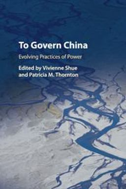 To Govern China Evolving Practices of Power  9781316643167 Front Cover