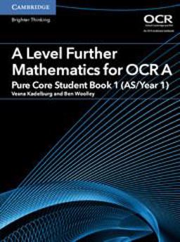 A Level Further Mathematics for OCR Pure Core Student Book 1 (AS/Year 1)