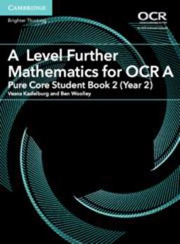 A Level Further Mathematics for OCR Pure Core Student Book 2 (Year 2)
