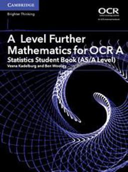 A Level Further Mathematics for OCR Statistics Student Book (AS/a Level)