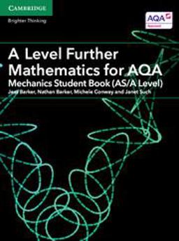 A Level Further Mathematics for AQA Mechanics Student Book (AS/a Level)