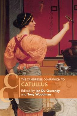 The Cambridge Companion to Catullus The Cambridge Companion to Catullus