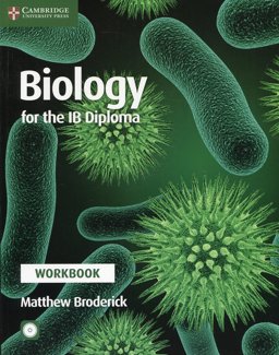 Biology for Ib Diploma. Workbook. Per le Scuole Superiori. Con CD-ROM
