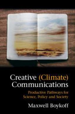 Creative (Climate) Communications Productive Pathways for Science, Policy and Society  9781316646823 Front Cover