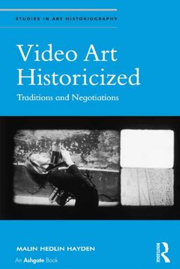 Video Art Historicized  9781317001959 Front Cover