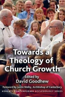 Towards a Theology of Church Growth Towards a Theology of Church Growth