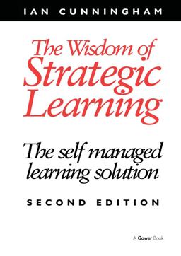 The Wisdom of Strategic Learning The Wisdom of Strategic Learning