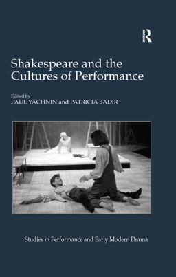 Shakespeare and the Cultures of Performance