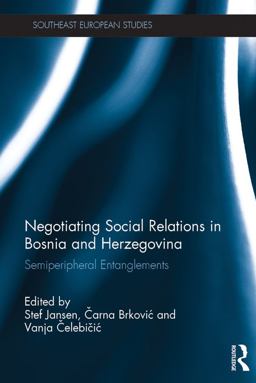 Negotiating Social Relations in Bosnia and Herzegovina