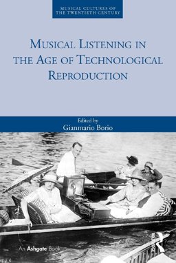 Musical Listening in the Age of Technological Reproduction  9781317091448 Front Cover