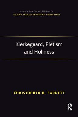 Kierkegaard, Pietism and Holiness Kierkegaard, Pietism and Holiness
