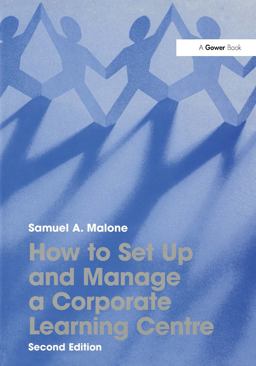 How to Set up and Manage a Corporate Learning Centre