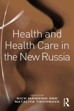 Health and Health Care in the New Russia Health and Health Care in the New Russia