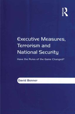 Executive Measures, Terrorism and National Security Executive Measures, Terrorism and National Security