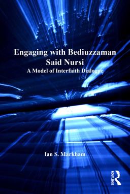 Engaging with Bediuzzaman Said Nursi Engaging with Bediuzzaman Said Nursi