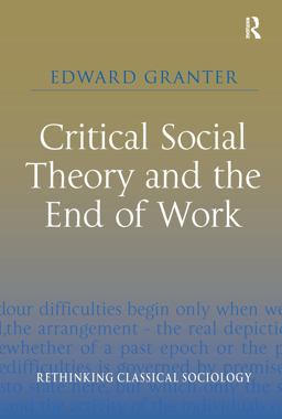 Critical Social Theory and the End of Work