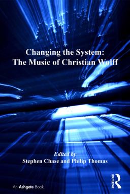 Changing the System: the Music of Christian Wolff