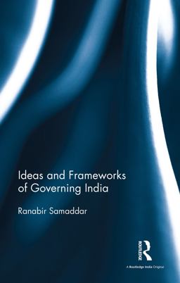 Ideas and Frameworks of Governing India