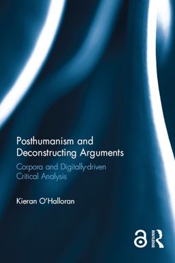 Posthumanism and Deconstructing Arguments