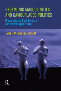 Hegemonic Masculinities and Camouflaged Politics Hegemonic Masculinities and Camouflaged Politics