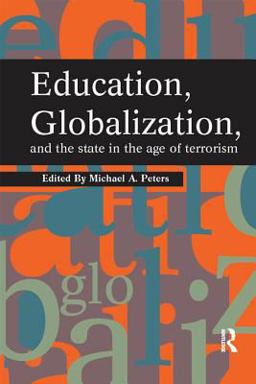 Education, Globalization and the State in the Age of Terrorism Education, Globalization and the State in the Age of Terrorism