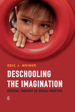 Deschooling the Imagination Deschooling the Imagination
