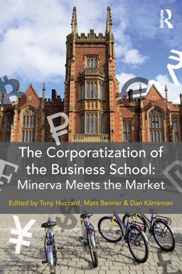 The Corporatization of the Business School