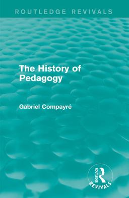 The History of Pedagogy The History of Pedagogy
