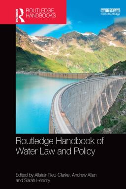 Routledge Handbook of Water Law and Policy Routledge Handbook of Water Law and Policy
