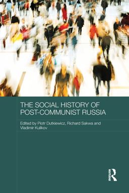 The Social History of Post-Communist Russia The Social History of Post-Communist Russia