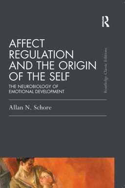 Affect Regulation and the Origin of the Self Affect Regulation and the Origin of the Self