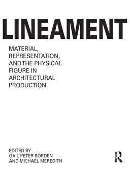Lineament: Material, Representation and the Physical Figure in Architectural Production