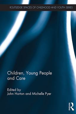 Children, Young People and Care Children, Young People and Care