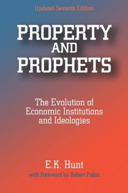 Property and Prophets: the Evolution of Economic Institutions and Ideologies