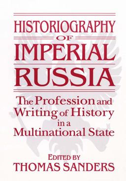 Historiography of Imperial Russia: the Profession and Writing of History in a Multinational State