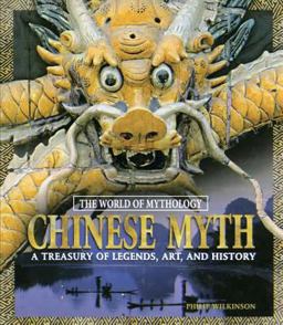Chinese Myth: a Treasury of Legends, Art, and History