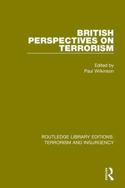 British Perspectives on Terrorism (RLE: Terrorism and Insurgency)