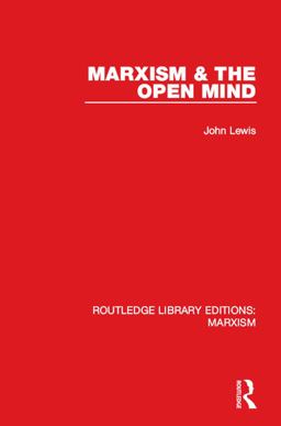 Marxism and the Open Mind (RLE Marxism)
