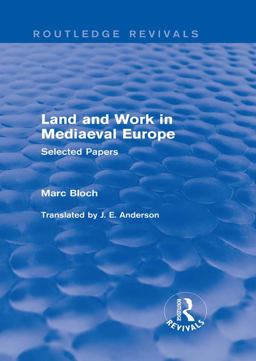 Land and Work in Mediaeval Europe (Routledge Revivals) Land and Work in Mediaeval Europe (Routledge Revivals)