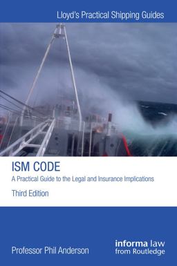 The ISM Code: a Practical Guide to the Legal and Insurance Implications