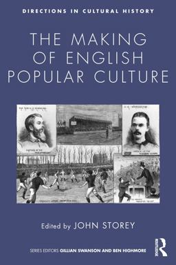 The Making of English Popular Culture The Making of English Popular Culture