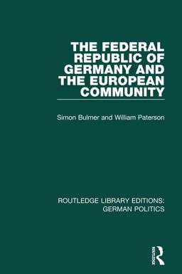 The Federal Republic of Germany and the European Community (RLE: German Politics) The Federal Republic of Germany and the European Community (RLE: German Politics)