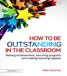 How to Be Outstanding in the Classroom How to Be Outstanding in the Classroom