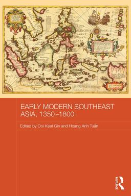 Early Modern Southeast Asia, 1350-1800 Early Modern Southeast Asia, 1350-1800