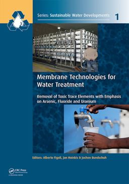 Membrane Technologies for Water Treatment Membrane Technologies for Water Treatment
