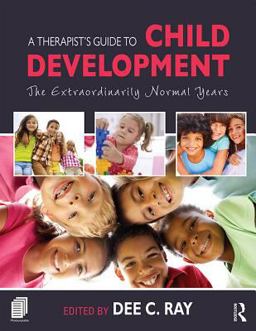 A Therapist's Guide to Child Development A Therapist's Guide to Child Development
