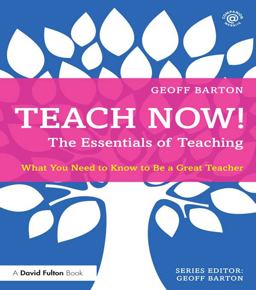 Teach Now! the Essentials of Teaching