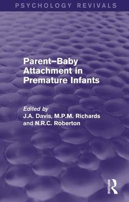 Parent-Baby Attachment in Premature Infants (Psychology Revivals)