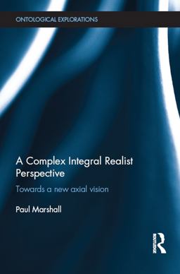 A Complex Integral Realist Perspective A Complex Integral Realist Perspective