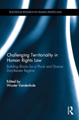 Challenging Territoriality in Human Rights Law Challenging Territoriality in Human Rights Law